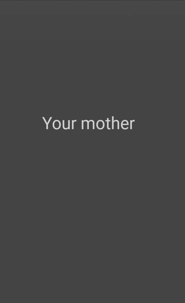 Mother, I